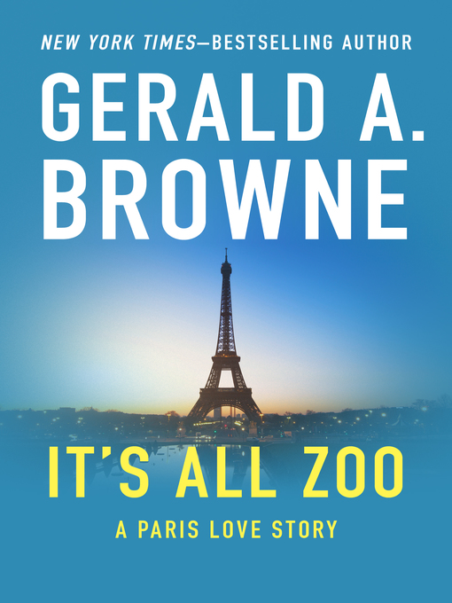 Title details for It's All Zoo by Gerald A. Browne - Available
